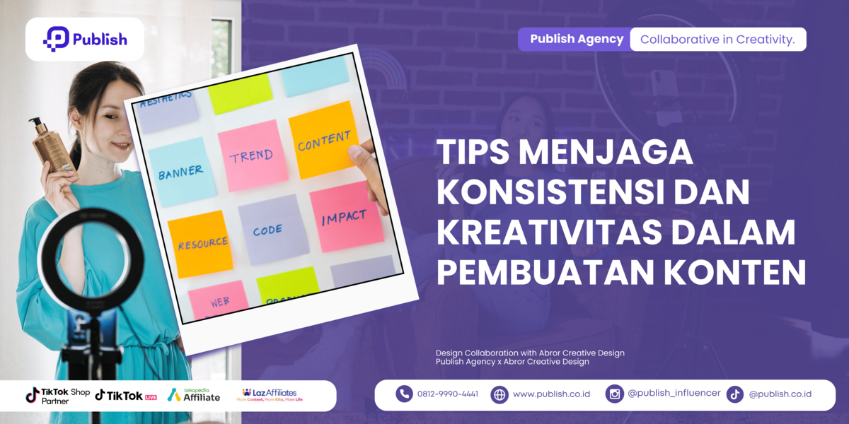 Tips Menjaga Konsistensi Dan Kreativitas Dalam Pembuatan Konten